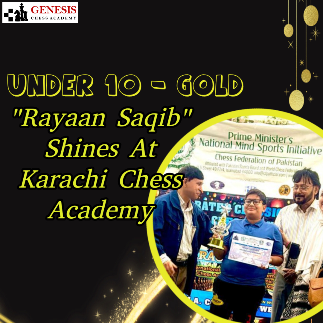 Under-10 Gold: Rayaan Saqib Shines at Karachi Chess Academy Classical