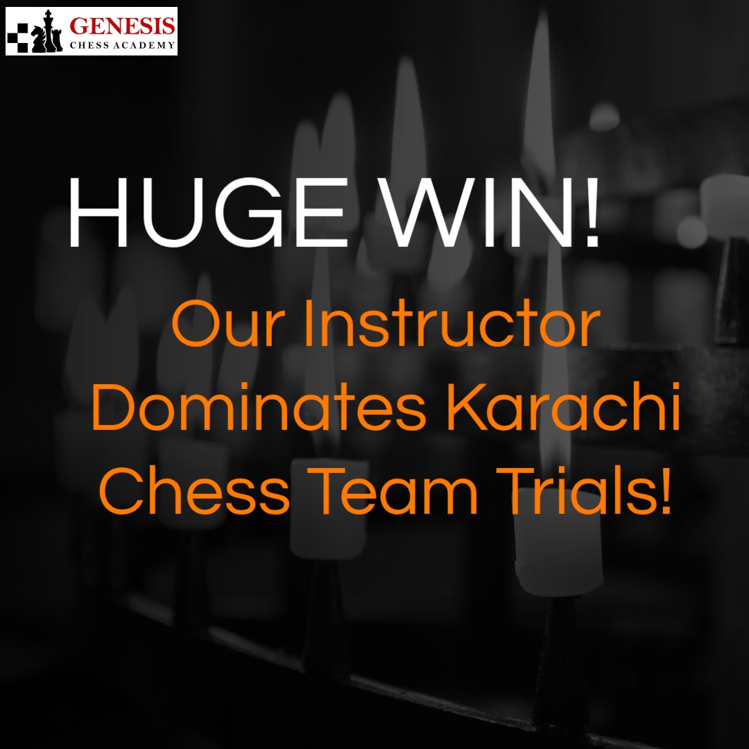 HUGE WIN! Our Instructor Dominates Karachi Chess Team Trials!